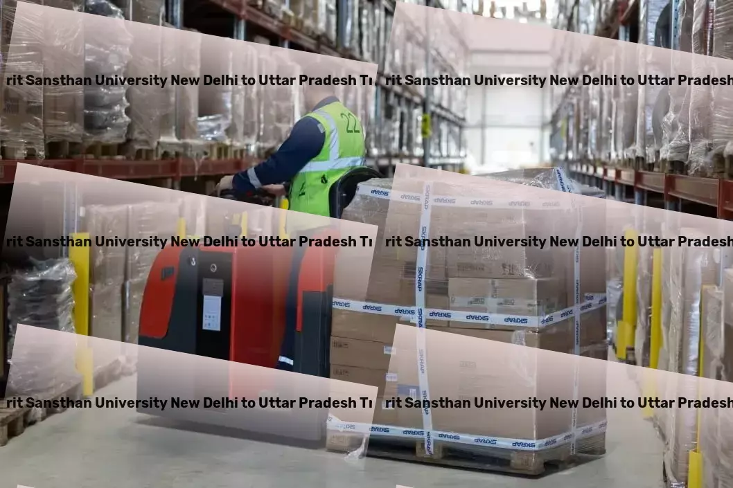 Rashtriya Sanskrit Sansthan University New Delhi to Uttar Pradesh Cargo Revolutionizing the logistics industry one delivery at a time! - Logistics and freight forwarding