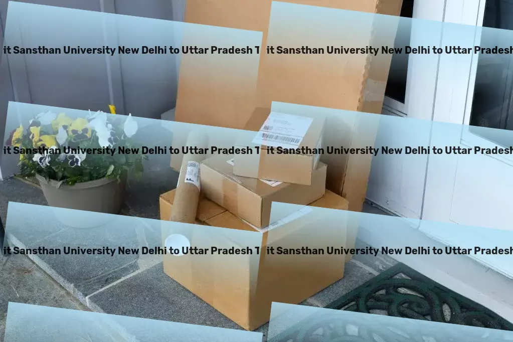 Rashtriya Sanskrit Sansthan University New Delhi to Uttar Pradesh Cargo The essence of efficient logistics in India! - Local goods transport